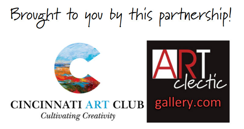 Brought to your by a partnership of Cincinnati Art Club and ARTclectic Gallery